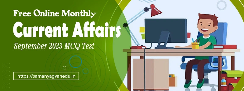 Monthly Current Affairs September 2023 MCQ Test