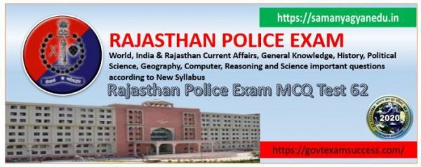 Free Best Online Rajasthan Police Exam Test Series 62