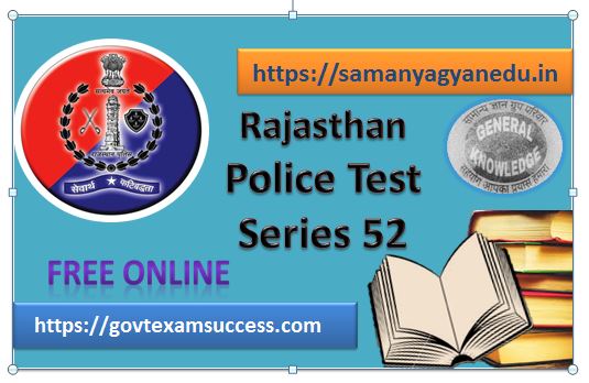Most important Questions Online Rajasthan Police Exam Test Series 52