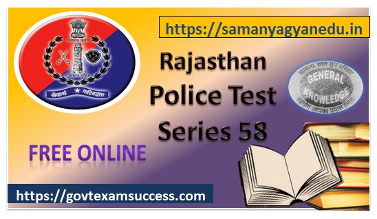 Best Online Rajasthan Police Exam Test Series 58