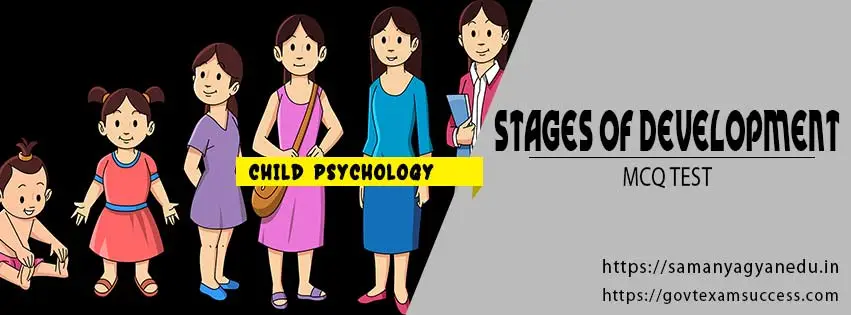 Stage of Development MCQ Test | Psychology Online Test Series